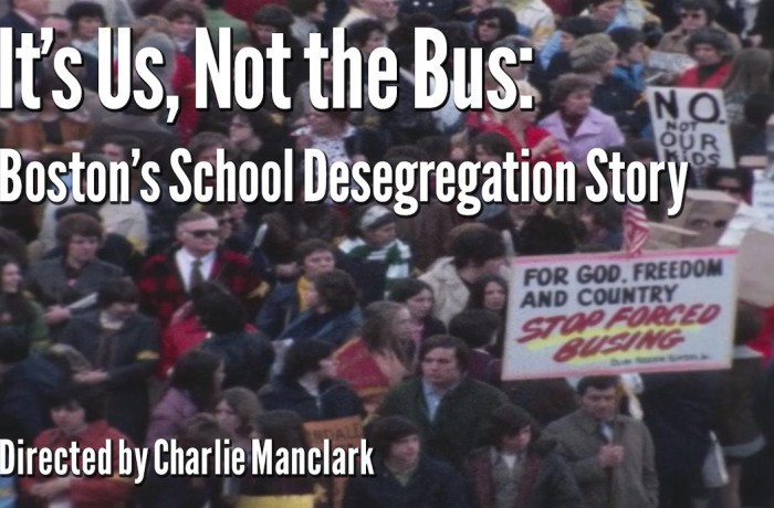 “It’s Us, Not the Bus”: Boston’s School Desegregation Story